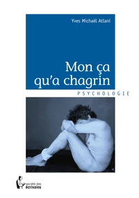 Mon ça qu'a chagrin