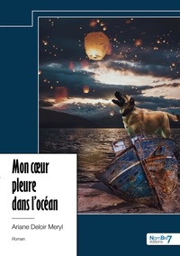 Ariane Deloir - Mon coeur pleure dans l'océan.