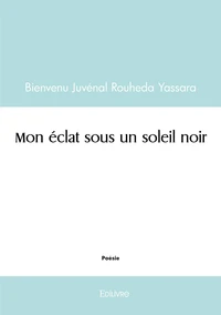 Mon éclat sous un soleil noir