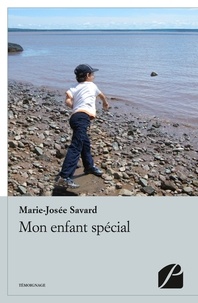 Marie-Josée Savard - Mon enfant spécial.