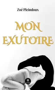 Mon exutoire