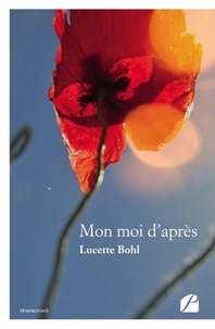 Lucette Bohl - Mon moi d'après.