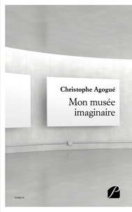 Christophe Agogué - Mon musée imaginaire - Tome 2.
