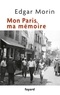 Edgar Morin - Mon Paris, ma mémoire.