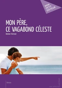 Mon père, ce vagabond céleste