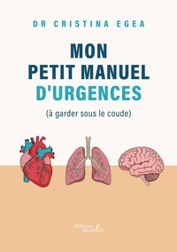 Mon petit manuel d'urgences (à garder sous le coude)