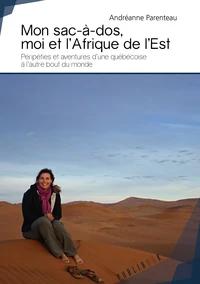Mon sac à dos, moi et l'Afrique de l'Est