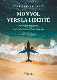 Mon vol vers la liberté