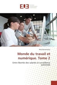 Rida Benotmane - Monde du travail et numérique - Tome 2, Entre libertés des salariés et surveillance patronale.