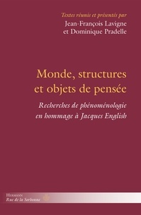 Jean-François Lavigne et Dominique Pradelle - Monde, structures et objets de pensée - Recherches de phénoménologie en hommage à Jacques English.