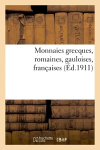 Monnaies grecques, romaines, gauloises, françaises