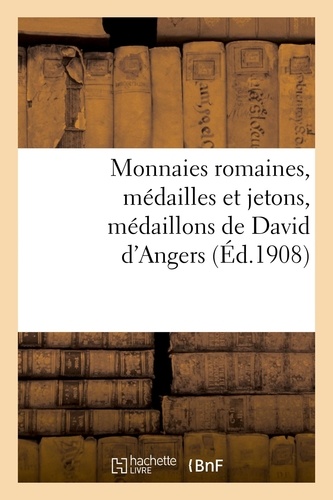 Monnaies romaines, médailles et jetons, médaillons de David d'Angers