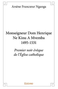 Monseigneur Dom Henrique Ne Kini Mvemba, 1495-1531