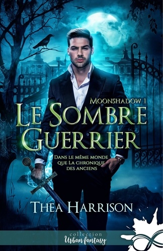 Moonshadow Tome 1 Le sombre guerrier