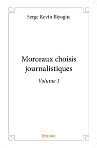 Morceaux choisis journalistiques - Tome 1