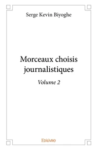 Morceaux choisis journalistiques - Tome 2