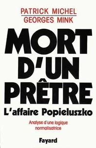 MORT D'UN PRETRE. L'affaire Popieluzko, analyse d'une logique normalisatrice