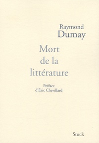 Raymond Dumay - Mort de la littérature.