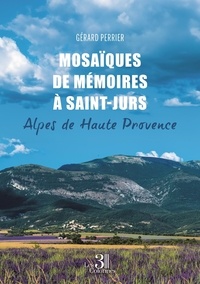 Gérard Perrier - Mosaïques de mémoires à Saint-Jurs - Alpes-de-Haute-Provence.