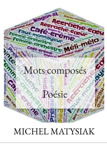 Michel Matysiak - Mots composés.