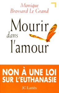 Monique Brossard Le Grand - Mourir dans l'amour.