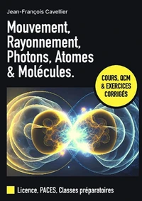 Mouvement, rayonnement, photons, atomes et molécules