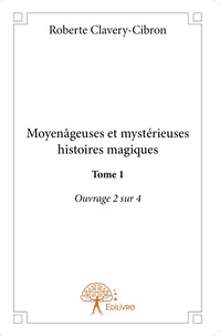 Moyenâgeuses et mystérieuses histoires magiques - Tome 1
