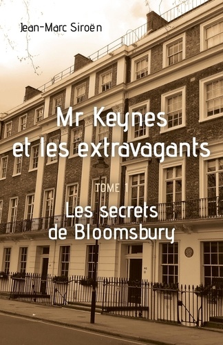 Mr Keynes et les extravagants Tome 1 Les secrets de Bloomsbury