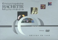 Encyclopédie Hachette multimédia édition de luxe