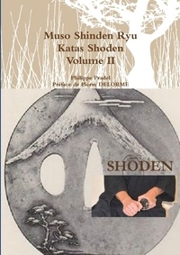 Philippe Pradel - Muso Shinden Ryu - Katas Shoden - Volume II.