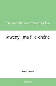 Mwenyi, ma fille chérie