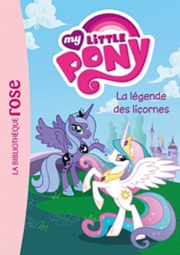  Hachette - My little Pony 6-8 ans Tome 1 : La légende des licornes.