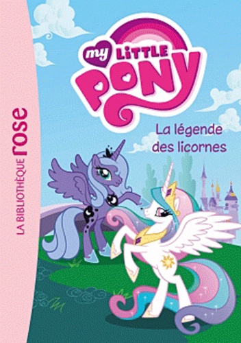 My little Pony 6-8 ans Tome 1 La légende des licornes - Occasion