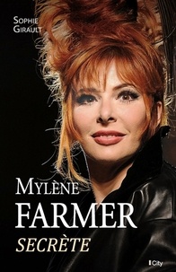 Sophie Girault - Mylène Farmer secrète.