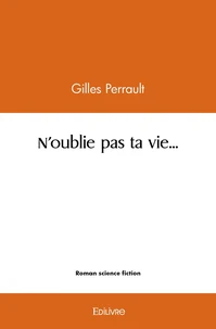 N'oublie pas ta vie...