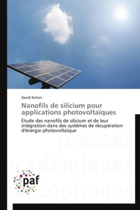 Nanofils de silicium pour applications photovoltaïques - Etude des nanofils de silicium et de leur intégration dans les systèmes de récupération dénergie photovoltaïque.pdf