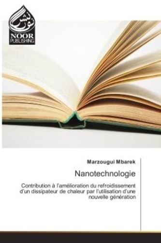 Marzougui Mbarek - Nanotechnologie - Contribution A l'amelioration du refroidissement d'un dissipateur de chaleur par l'utilisation.