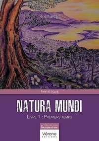  Krisfhäntell - Natura mundi - Livre 1, Premiers temps.