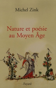 Michel Zink - Nature et poésie au Moyen Age.
