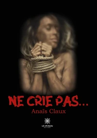Ne crie pas...