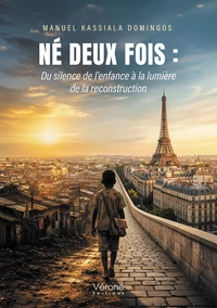 Né deux fois : Du silence de l'enfance à la lumière de la reconstruction