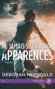Ne jamais se fier aux apparences Tome 1
