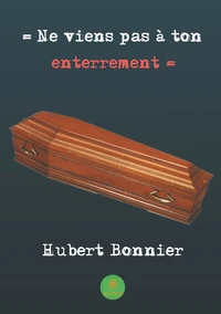 Ne viens pas à ton enterrement
