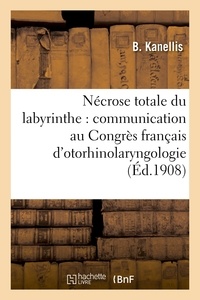  Hachette BNF - Nécrose totale du labyrinthe, Congrès français d'otorhinolaryngologie.