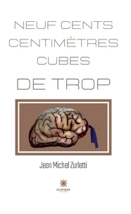 Neuf cents centimètres cubes de trop