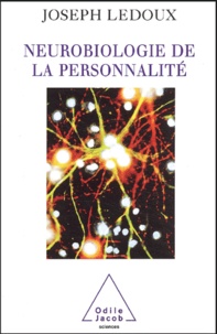 Joseph LeDoux - Neurobiologie de la personnalité.