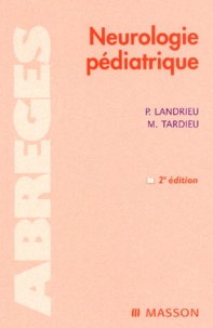 Marc Tardieu et Pierre Landrieu - Neurologie pédiatrique. - 2ème édition.