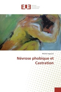 Michel Legouini - Névrose phobique et Castration.