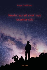 Newton aurait aimé nous raconter cela