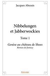 Nibbelungen et Jabberwockies - Tome 1